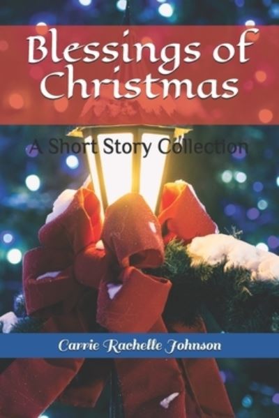 Cover for Carrie Rachelle Johnson · Blessings of Christmas (Paperback Book) (2019)