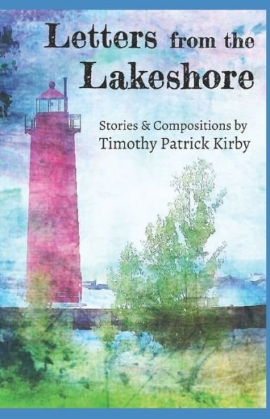 Cover for Timothy Patrick Kirby · Letters from the Lakeshore (Paperback Bog) (2020)