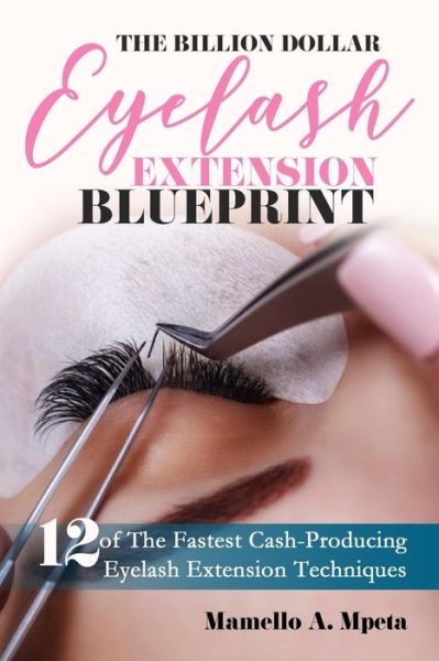 Cover for Mamello Mpeta · The Billion Dollar Eyelash Extension Blueprint (Paperback Book) (2019)