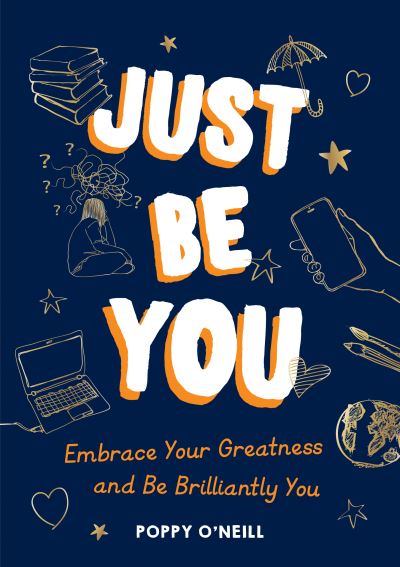 Cover for Poppy O'Neill · Just Be You: Embrace Your Greatness and Be Brilliantly You (Paperback Book) (2022)