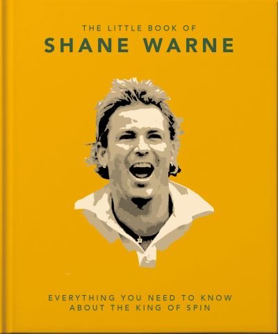 The Little Book of Shane Warne: Everything you need to know about the king of spin - Orange Hippo! - Livros - Headline Publishing Group - 9781800693425 - 29 de setembro de 2022