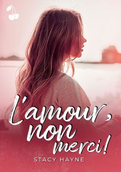 Cover for Stacy Hayne · L'amour, non merci ! (Paperback Book) (2022)