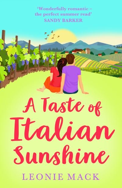 Cover for Leonie Mack · A Taste of Italian Sunshine: A perfect uplifting opposites-attract romance from Leonie Mack (Hardcover Book) (2023)