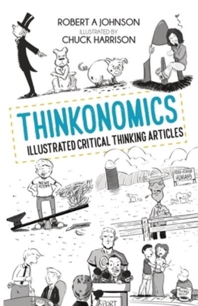 Cover for Robert A Johnson · Thinkonomics: Illustrated Critical Thinking Articles (Paperback Book) (2022)