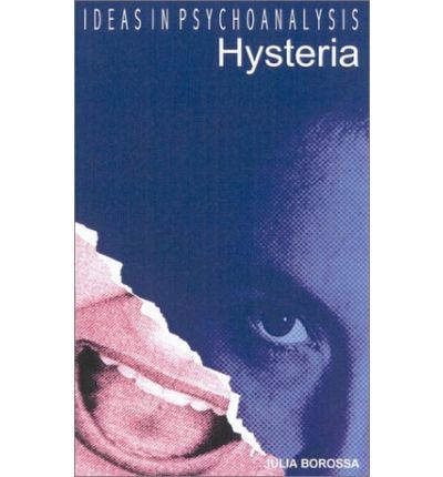 Cover for Julia Borossa · Hysteria - Ideas in Psychoanalysis (Paperback Book) (2001)