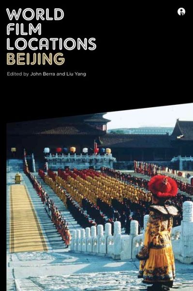Cover for John Berra · World Film Locations: Beijing - World Film Locations (Paperback Book) (2012)