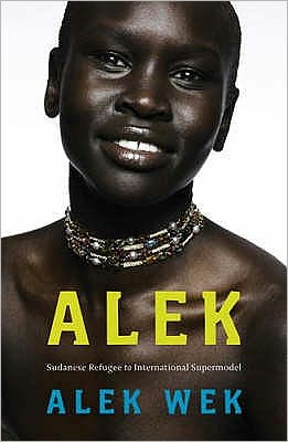 Cover for Alek Wek · Alek.: The extraordinary life of a Sudanese Refugee (Paperback Book) (2007)