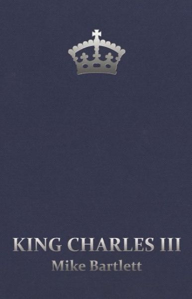 Cover for Mike Bartlett · King Charles III - NHB Modern Plays (Hardcover Book) [Special edition] (2014)