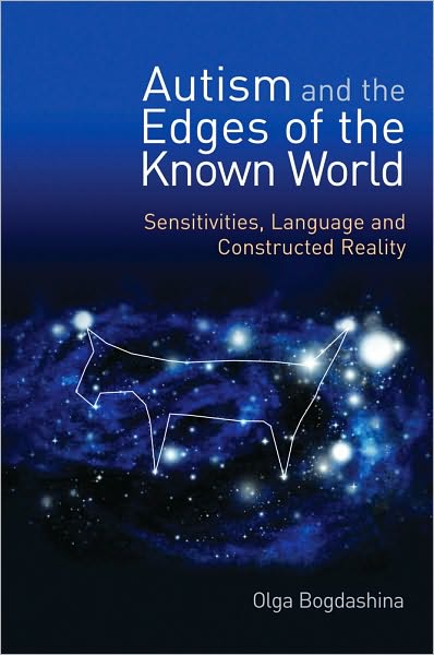 Cover for Olga Bogdashina · Autism and the Edges of the Known World: Sensitivities, Language and Constructed Reality (Paperback Book) (2010)