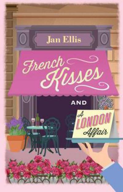 Cover for Jan Ellis · French  Kisses and A London Affair (Paperback Book) (2017)