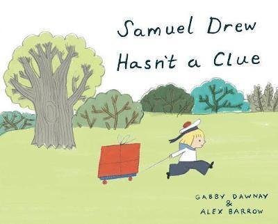 Cover for Gabby Dawnay · Samuel Drew Hasn't a Clue (Innbunden bok) (2019)