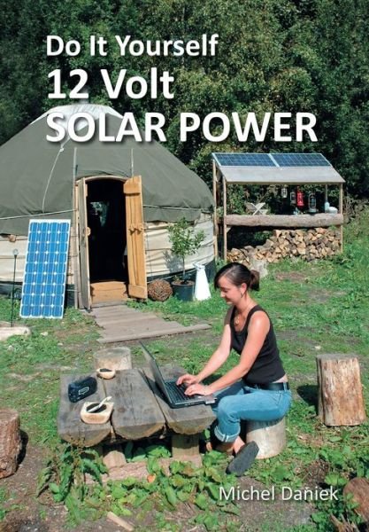Cover for Michel Daniek · Do It Yourself 12 Volt Solar Power (Paperback Book) (2017)