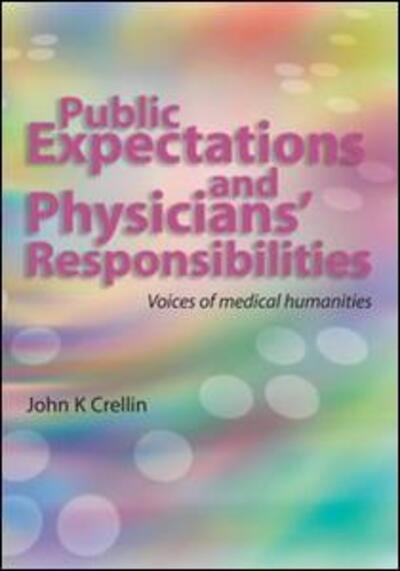 Cover for John K. Crellin · Public Expectations and Physicians' Responsibilities: Voices of Medical Humanities (Paperback Book) [1 New edition] (2005)