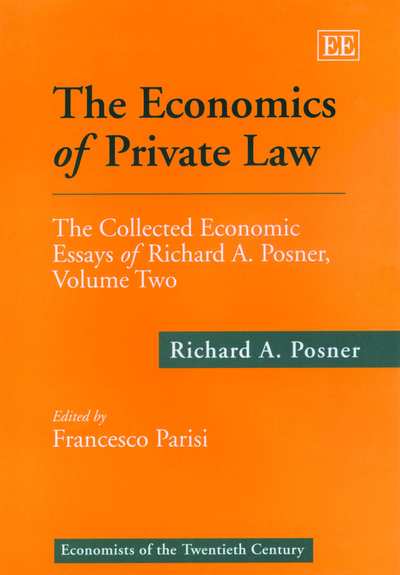 The Economics of Private Law: The Collected Economic Essays of Richard A. Posner, Volume Two - Economists of the Twentieth Century series - Richard A. Posner - Książki - Edward Elgar Publishing Ltd - 9781858986425 - 25 maja 2001