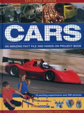 Exploring Science: Cars - Harrison Peter & Cahill Peter - Books - Anness Publishing - 9781861476425 - May 31, 2016