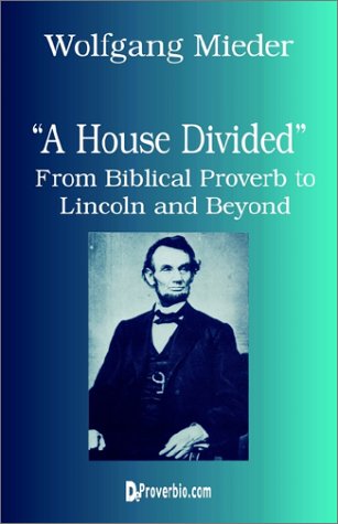 Cover for Wolfgang Mieder · &quot;A House Divided&quot;: From Biblical Proverb to Lincoln and Beyond (Paperback Book) (2002)