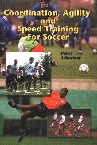 Cover for Peter Schreiner · Coordination, Agility &amp; Speed Training for Soccer (Paperback Book) (2000)