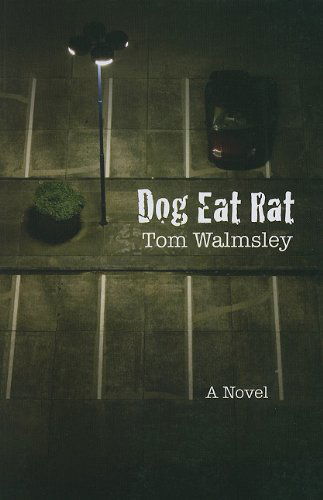 Cover for Tom Walmsley · Dog Eat Rat (Paperback Book) (2009)