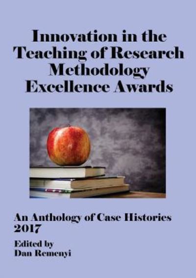 Cover for Professor Dan Remenyi · Innovation in Teaching of Research Methodology Excellence Awards 2017: An Anthology of Case Histories (Paperback Book) (2017)