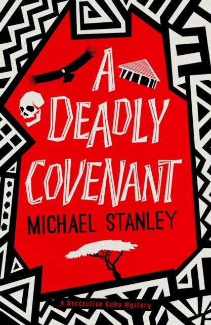 Cover for Michael Stanley · A Deadly Covenant: The award-winning, international bestselling Detective Kubu series returns with another thrilling, chilling sequel (Paperback Bog) (2022)