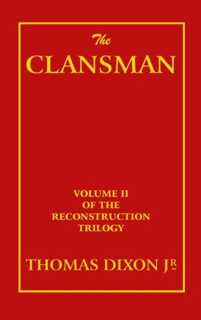 Cover for Thomas Dixon · The Clansman (Inbunden Bok) (2023)