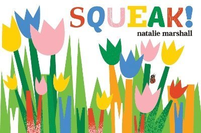 Cover for Natalie Marshall · Squeak! (Board book) [UK edition] (2024)
