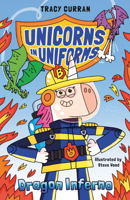 Dragon Inferno: Unicorns in Uniform #1 - Unicorns in Uniform - Tracy Curran - Bücher - UCLan Publishing - 9781916747425 - 6. Februar 2025