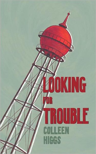 Cover for Colleen Higgs · Looking for Trouble and Other Mostly Yeoville Stories (Paperback Book) (2012)