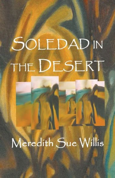 Cover for Meredith Sue Willis · Soledad in the Desert (Bok) (2020)