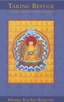 Cover for Khenpo Karthar Rinpoche · Taking Refuge: a Teaching on Entering the Buddhist Path (Paperback Book) (2013)