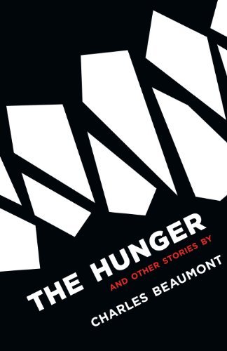 Cover for Charles Beaumont · The Hunger and Other Stories (Paperback Bog) (2013)