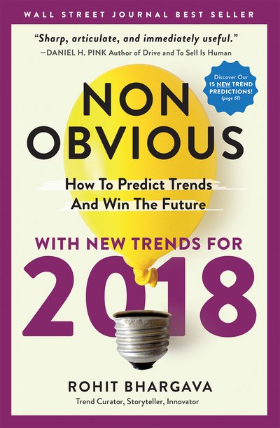 Cover for Rohit Bhargava · Non-Obvious 2018 Edition: How To Predict Trends And Win The Future - Non-Obvious Trends (Paperback Book) (2017)