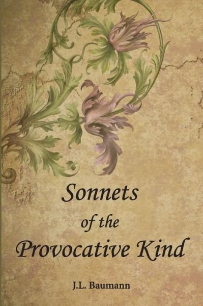 Cover for J L Baumann · Sonnets of the Provocative Kind (Paperback Book) (2016)