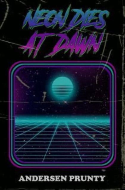 Cover for Andersen Prunty · Neon Dies At Dawn (Paperback Book) (2019)