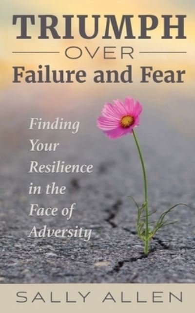 Cover for Sally Allen · Triumph Over Failure and Fear (Paperback Book) (2021)