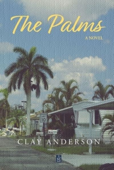 Cover for Clay Anderson · The Palms (Paperback Book) (2019)