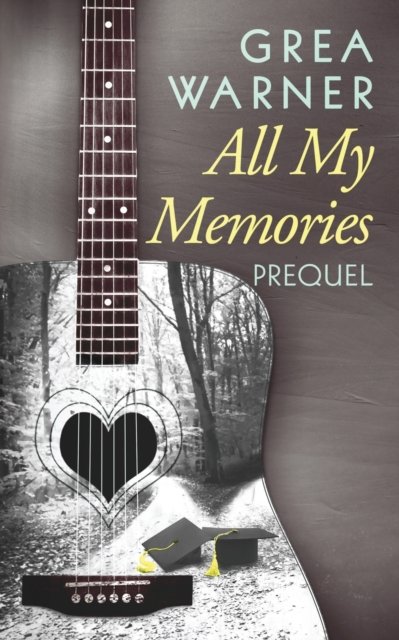 Cover for Grea Warner · All My Memories: A Prequel - Country Roads (Paperback Bog) (2021)