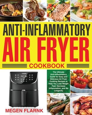 Cover for Megen Flarnk · Anti-Inflammatory Air Fryer Cookbook (Paperback Book) (2020)