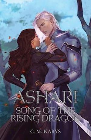 Cover for C M Karys · Ashari: Song of the Rising Dragon (Paperback Book) (2025)