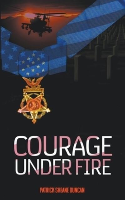 Cover for Patrick Sheane Duncan · Courage under Fire (Book) (2022)