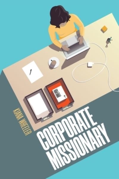 Cover for Kiana Wheeler · Corporate Missionary (Paperback Book) (2020)