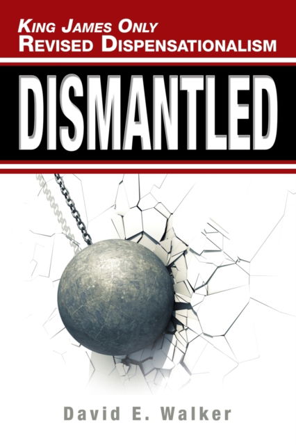 Cover for David E Walker · King James Only Revised Dispensationalism: Dismantled (Paperback Book) (2020)