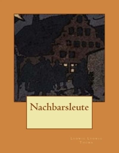 Cover for Ludwig Thoma · Nachbarsleute (Pocketbok) (2017)