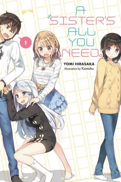 Cover for Yomi Hirasaki · A Sister's All You Need., Vol. 1 (light novel) (Paperback Bog) (2018)