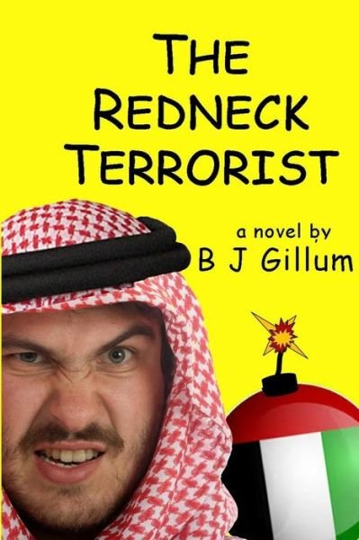 Cover for B J Gillum · The Redneck Terrorist (Paperback Book) (2017)