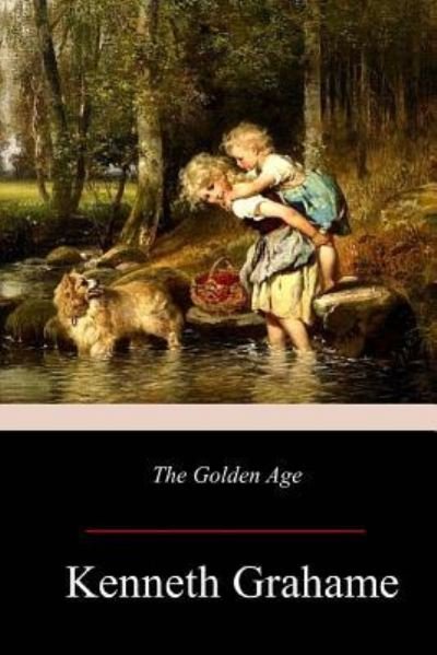 Cover for Kenneth Grahame · The Golden Age (Pocketbok) (2017)