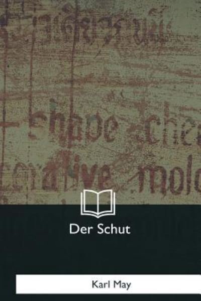 Der Schut - Karl May - Bücher - Createspace Independent Publishing Platf - 9781981167425 - 13. Januar 2018