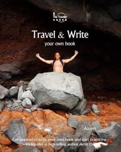Travel & Write Your Own Book - Azores - Amit Offir - Livros - Createspace Independent Publishing Platf - 9781981422425 - 7 de dezembro de 2017