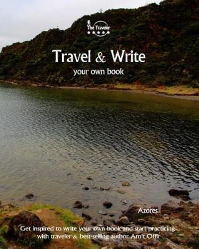 Travel & Write Your Own Book - Azores - Amit Offir - Books - Createspace Independent Publishing Platf - 9781981448425 - December 6, 2017