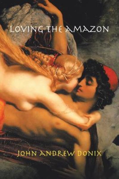 Cover for John Andrew Donix · Loving the Amazon (Paperback Book) (2019)